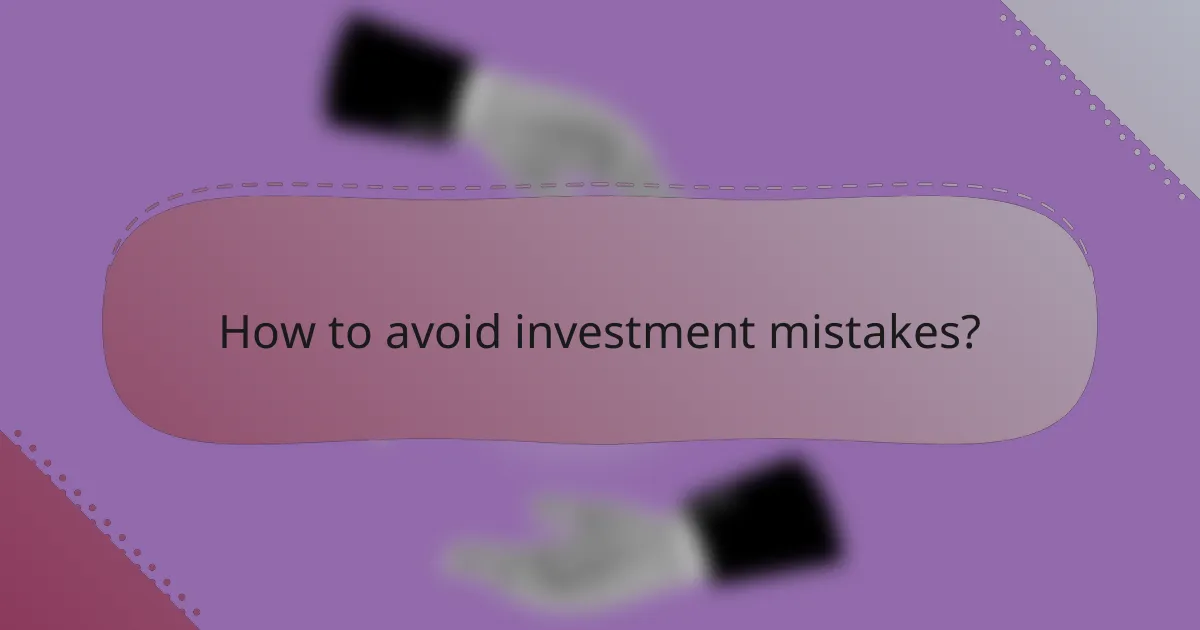 How to avoid investment mistakes?