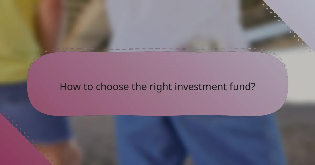 How to choose the right investment fund?