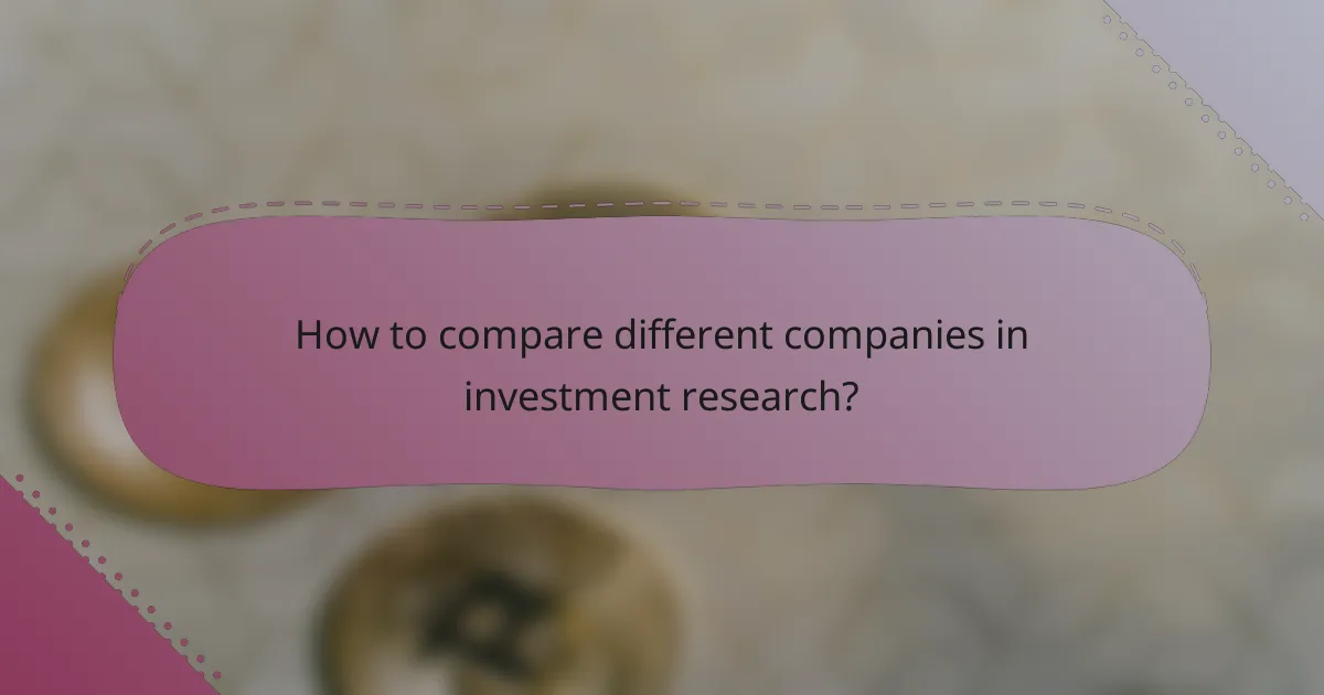 How to compare different companies in investment research?