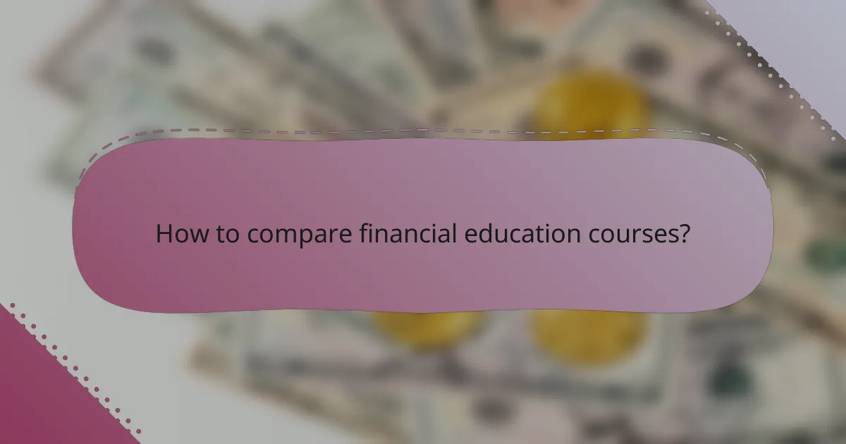 How to compare financial education courses?