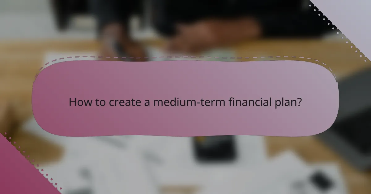 How to create a medium-term financial plan?