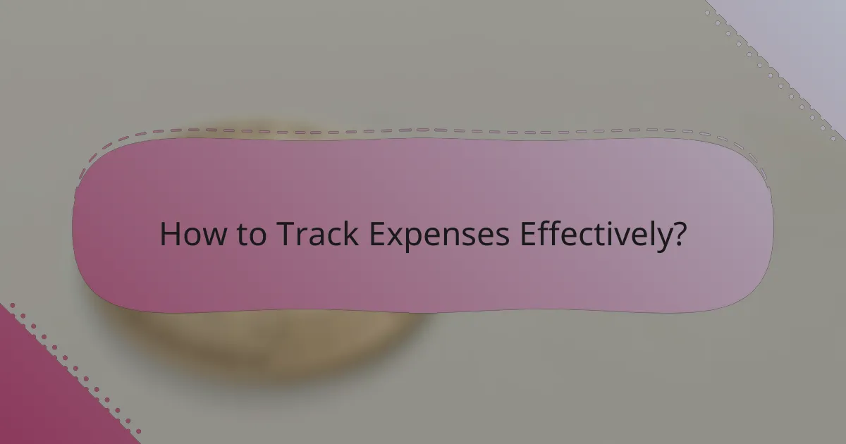 How to Track Expenses Effectively?
