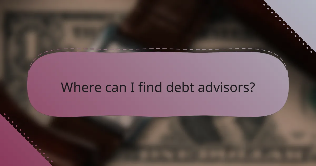 Where can I find debt advisors?